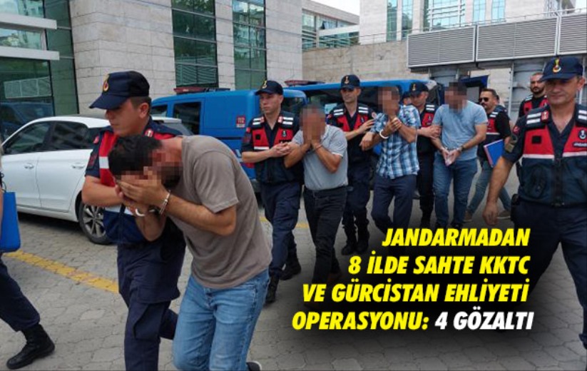 Jandarmadan 8 ilde sahte KKTC ve Gürcistan ehliyeti operasyonu: 4 gözaltı