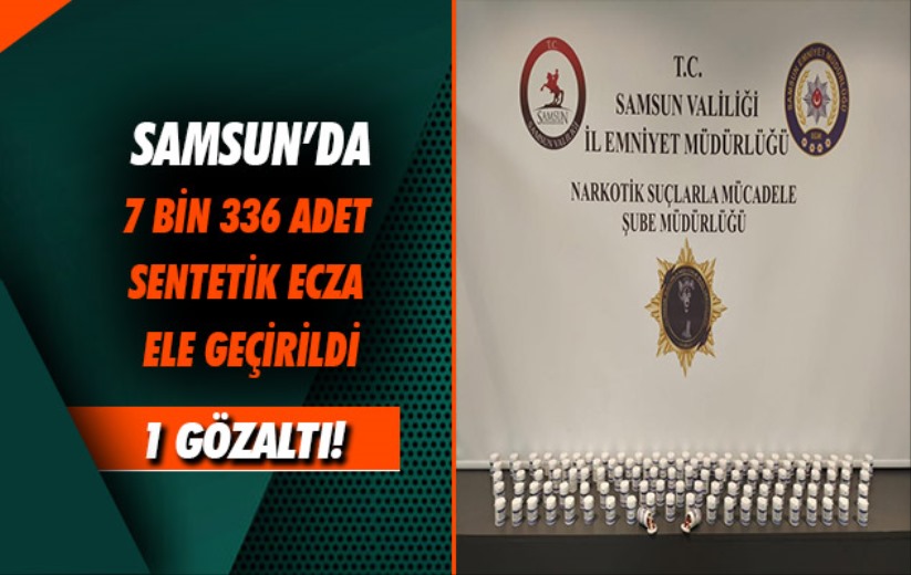 Samsun'da 7 bin 336 adet sentetik ecza ele geçirildi