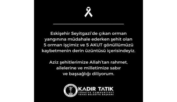 Başkan Tatık, orman yangını şehitleri için başsağlığı mesajı yayımladı