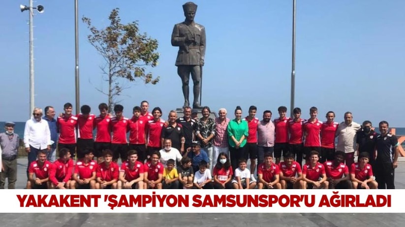 Yakakent 'şampiyon Samsunspor'u ağırladı