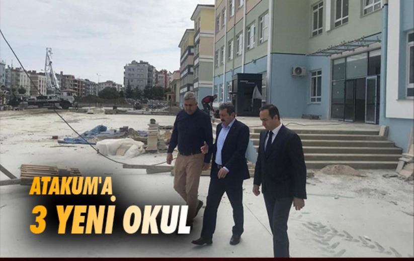 Atakum'a 3 yeni okul