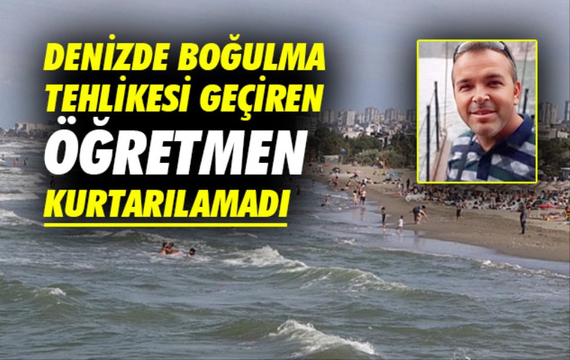 Samsun'da denizde boğulma tehlikesi geçiren öğretmen kurtarılamadı