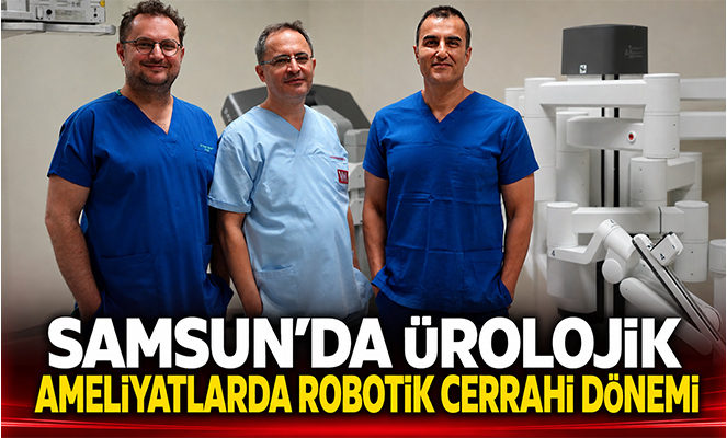 Samsun'da ürolojik ameliyatlarda robotik cerrahi dönemi