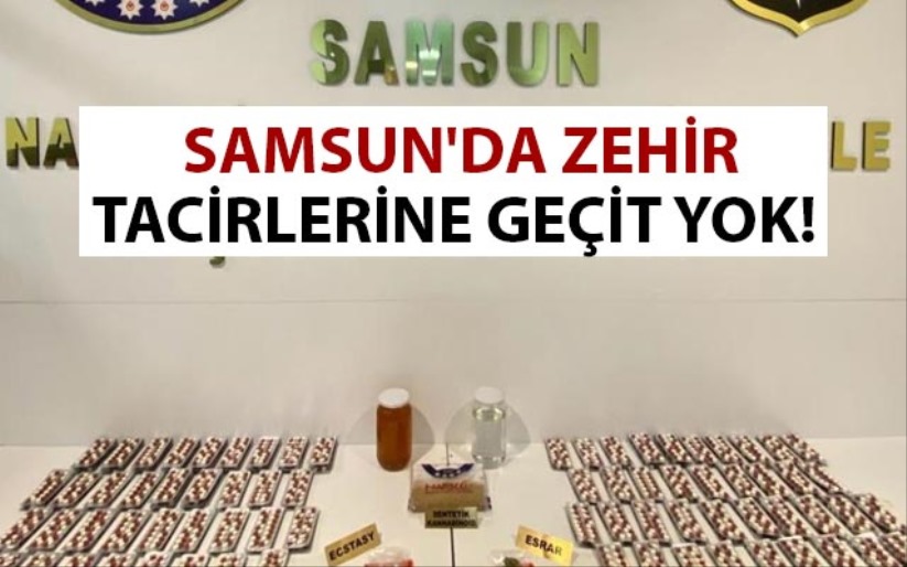 Samsun'da zehir tacirlerine geçit yok!