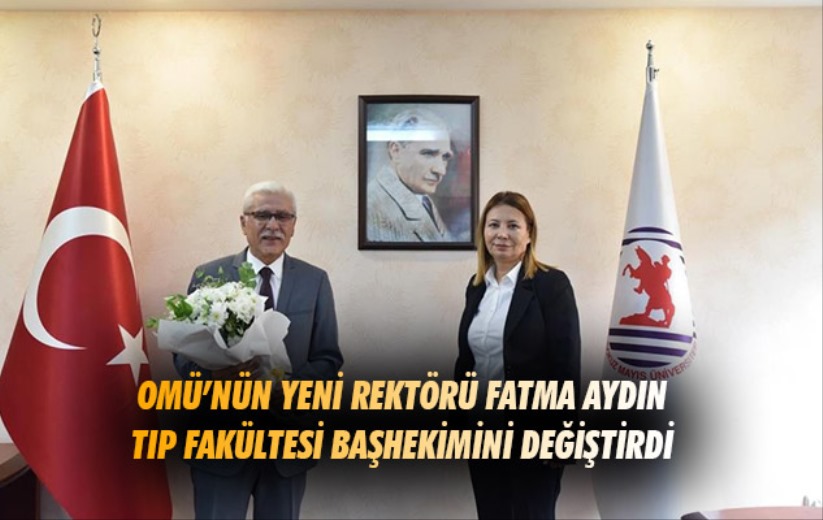 Yeni Rektör Fatma Aydın, Tıp Fakültesi Başhekimini değişti