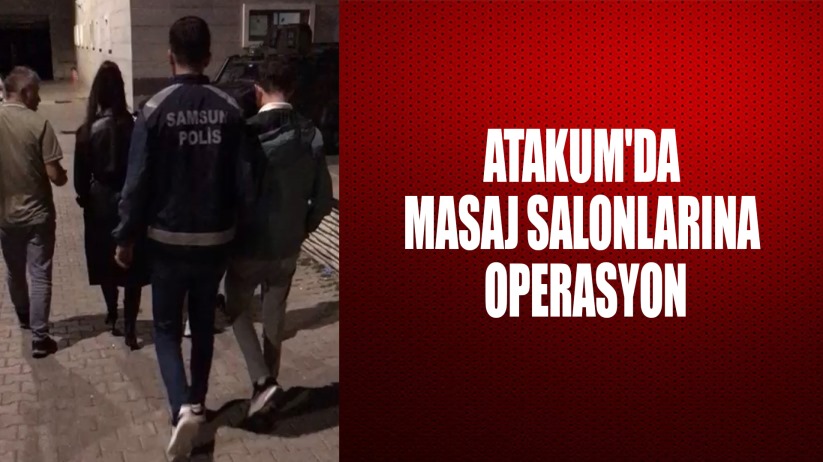 Atakum'da masaj salonlarına operasyon 