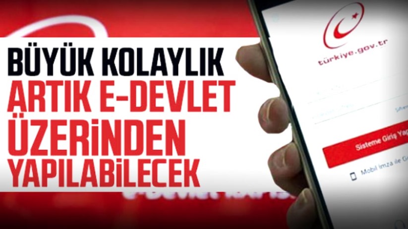 Artık e-Devlet üzerinden yapılabilecek!