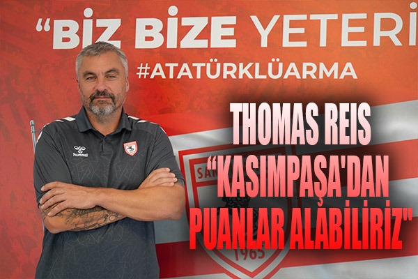 Thomas Reis: 'Kasımpaşa'dan puanlar alabiliriz'