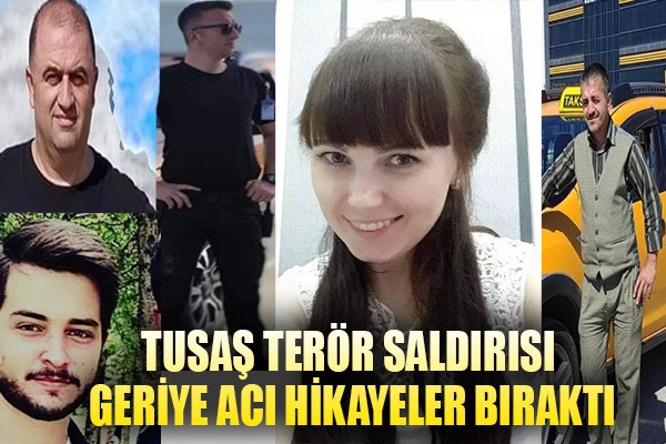 TUSAŞ'ta gerçekleştirilen terör saldırısı geriye acı hikayeler bıraktı