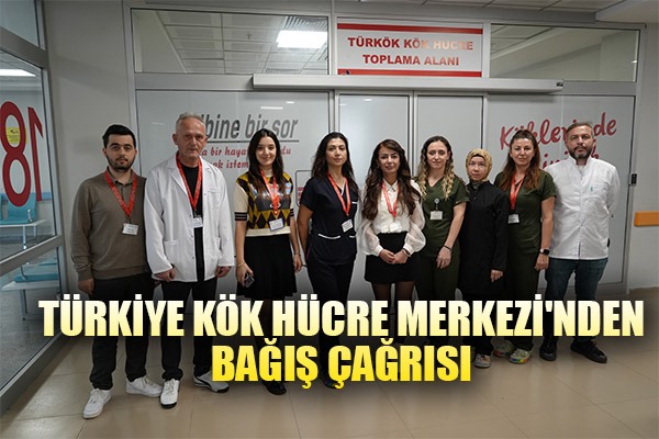 Türkiye Kök Hücre Merkezi'nden bağış çağrısı 