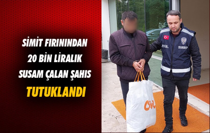 Samsun'da simit fırınından 20 bin liralık susam çalan şahıs tutuklandı