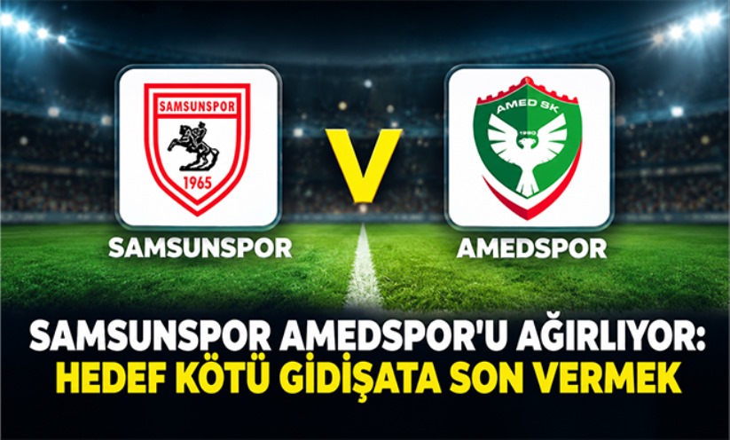 SAMSUNSPOR AMEDSPOR'U AĞIRLIYOR: HEDEF KÖTÜ GİDİŞATA SON VERMEK