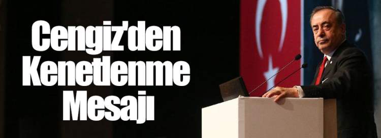 Cengiz'den Kenetlenme Mesajı