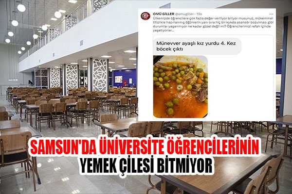 Samsun'da üniversite öğrencilerinin yemek çilesi bitmiyor