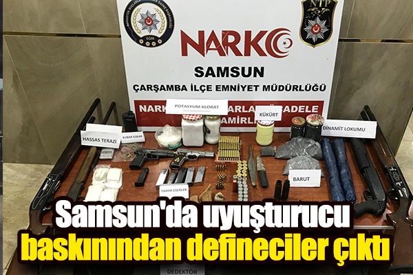 Samsun'da uyuşturucu baskınından defineciler çıktı