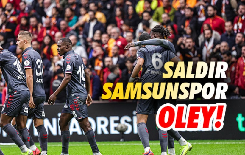 Saldır Samsunspor Oley! 