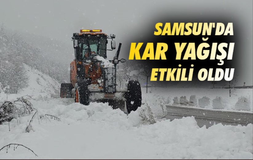 Samsun'da kar yağışı etkili oldu