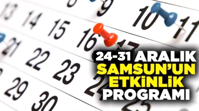 24-31 Aralık Samsun'un etkinlik programı