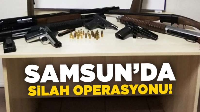 Samsun'da silah operasyonu! 