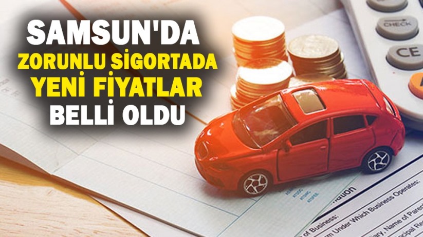 Samsun'da zorunlu sigortada yeni fiyatlar belli oldu