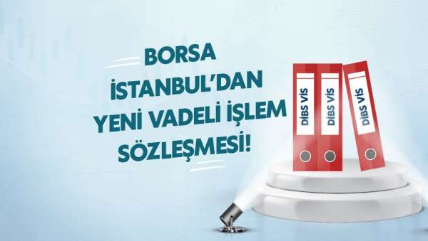 Borsa İstanbul'dan yeni Vadeli İşlem Sözleşmesi