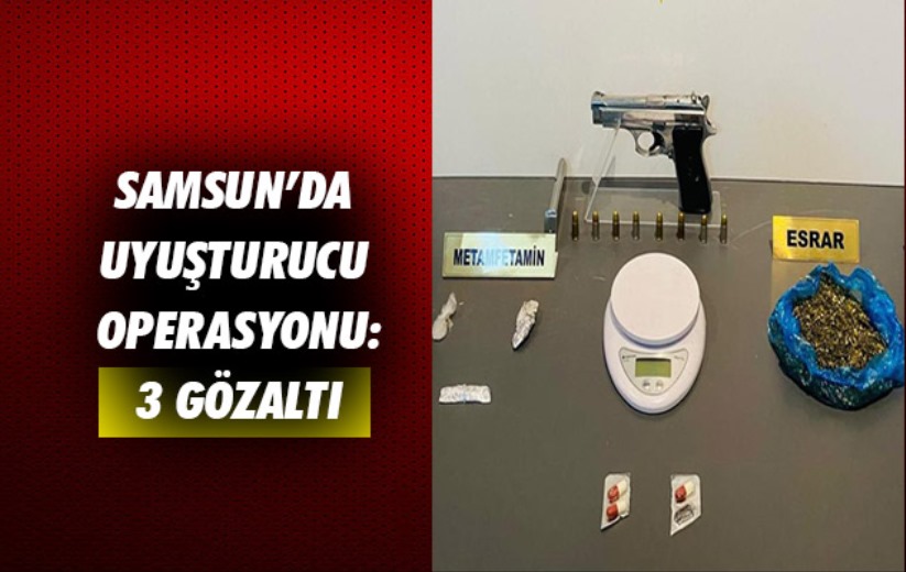 Samsun'da uyuşturucu operasyonu: 3 gözaltı