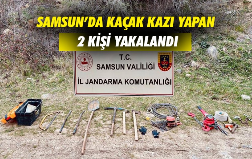 Samsun'da kaçak kazı yapan 2 kişi yakalandı