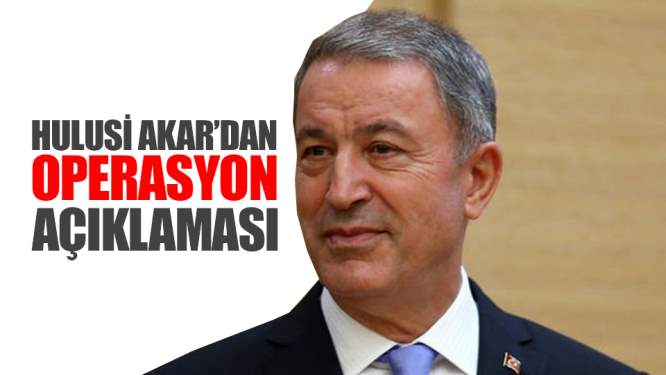 Akar'dan operasyon mesajı!