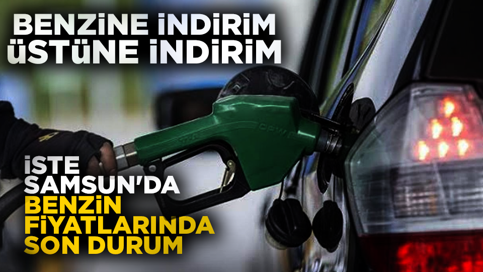 Benzine 4. indirim, Samsun'da akaryakıt fiyatlarında son durum