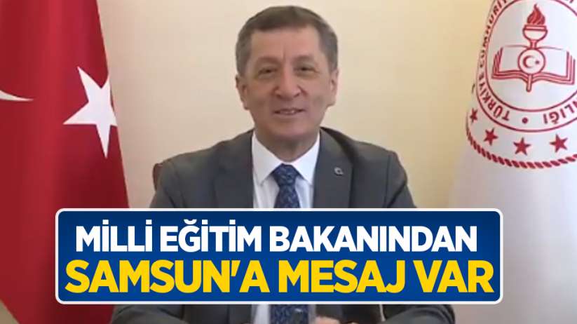 Milli Eğitim Bakanından Samsun'a mesaj var