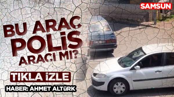 Samsun haber- Samsun'da 57 plakalı şüpheli araç