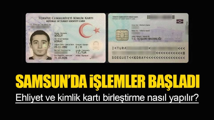 Samsun'da ehliyet ve kimlik kartı birleştirme nasıl yapılır?