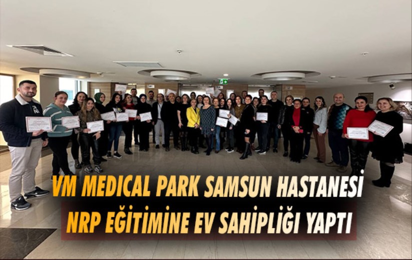 VM Medical Park Samsun Hastanesi NRP eğitimine ev sahipliği yaptı