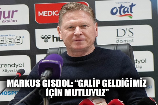 Markus Gisdol: 'Galip geldiğimiz için mutluyuz'