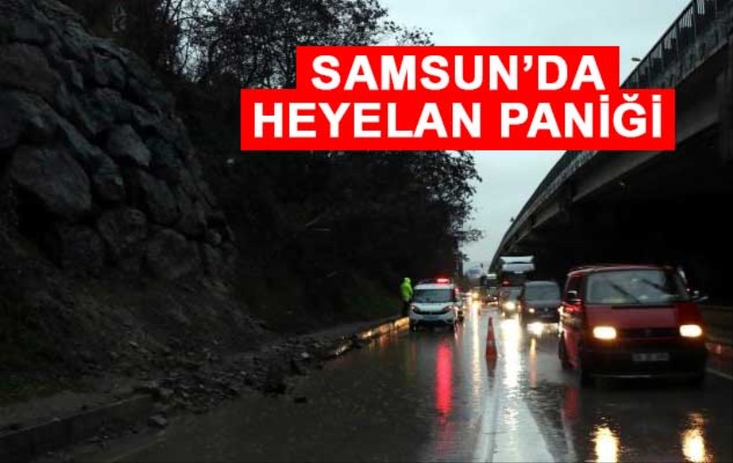 Samsun'da heyelan paniği