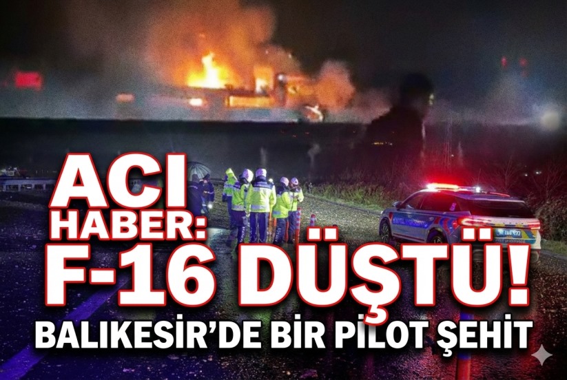 Balıkesir'de F-16 Düştü, Bir Pilot Şehit Oldu - samsunsonhaber.com