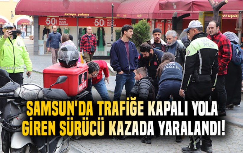 Trafiğe kapalı yolda kaza yapan motosikletli kurye yaralandı
