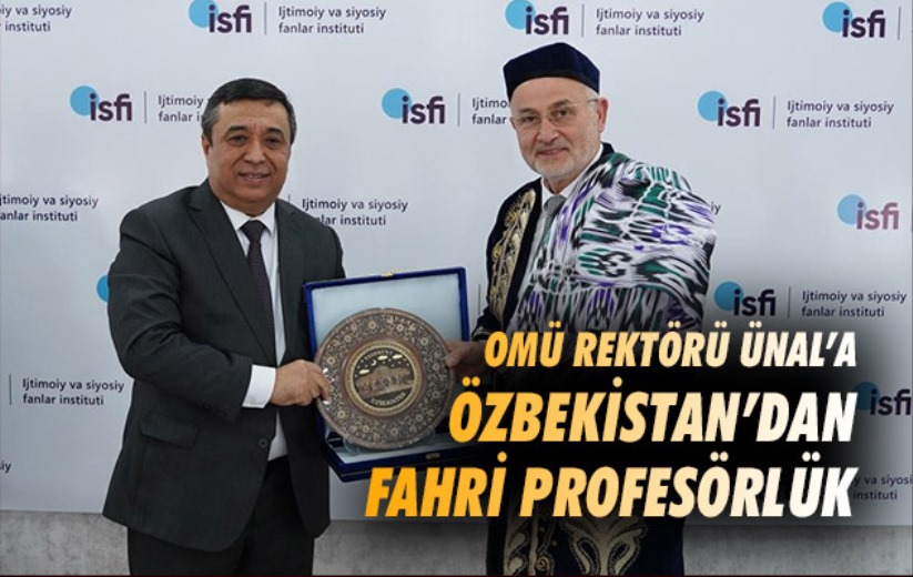 OMÜ Rektörü Ünal'a Özbekistan'dan fahri profesörlük