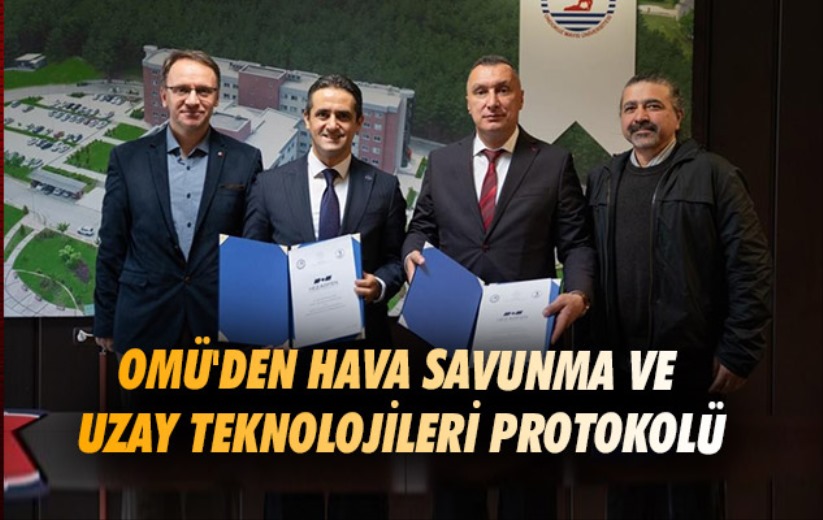 OMÜ'den hava savunma ve uzay teknolojileri protokolü