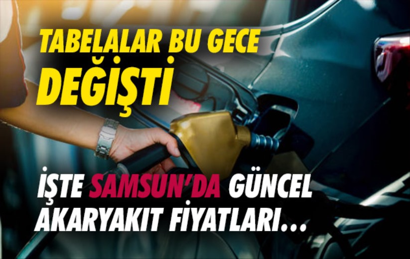 Tabelalar bu gece değişti İşte Samsun'da güncel akaryakıt fiyatları