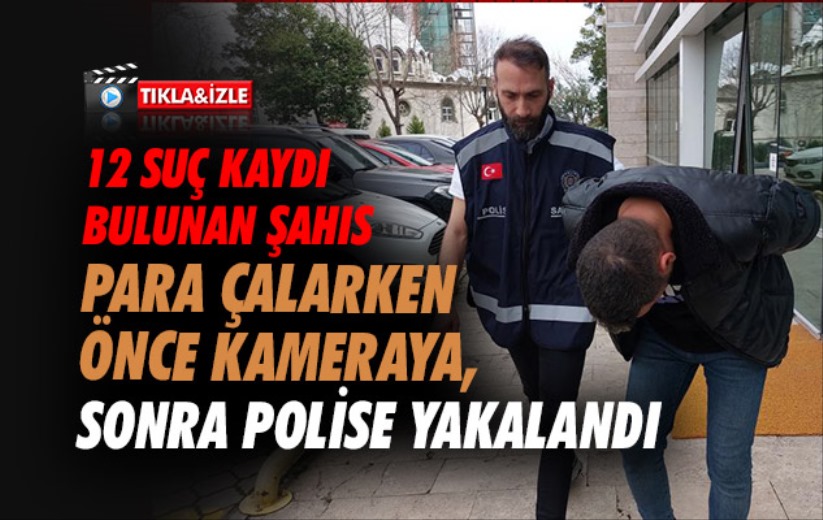 Samsun'da 12 suç kaydı bulunan şahıs para çalarken önce kameraya, sonra polise yakalandı