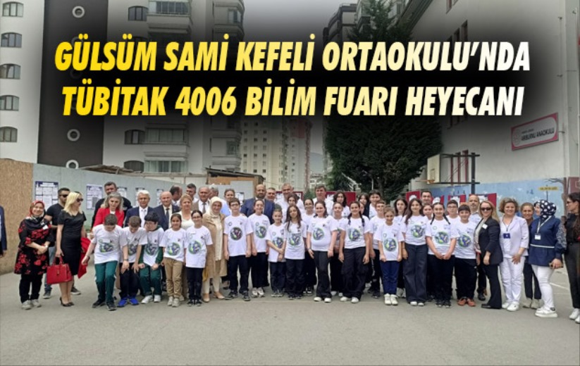 Gülsüm Sami Kefeli Ortaokulu'nda TÜBİTAK 4006 Bilim Fuarı Heyecanı 
