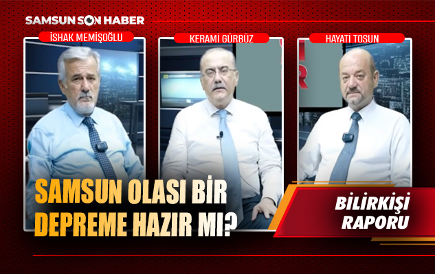 Samsun olası bir depreme hazır mı