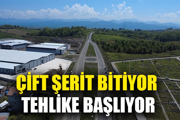 Çift şerit bitiyor, tehlike başlıyor