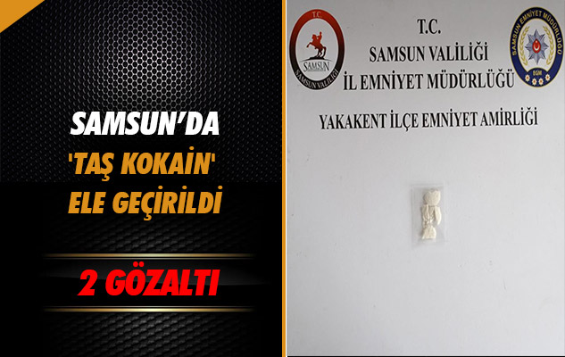 Samsun'da 'taş kokain' ele geçirildi: 2 gözaltı