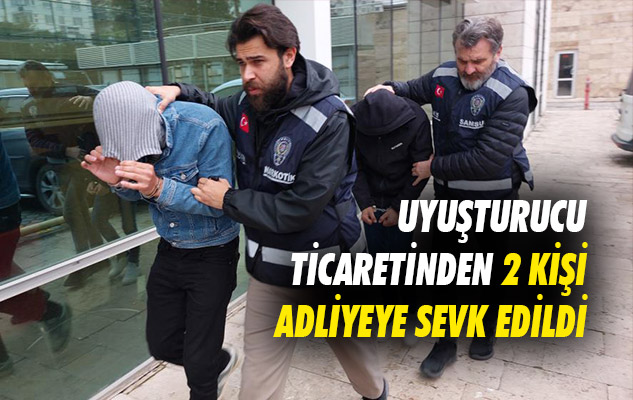 Samsun'da uyuşturucu ticaretinden 2 kişi adliyeye sevk edildi