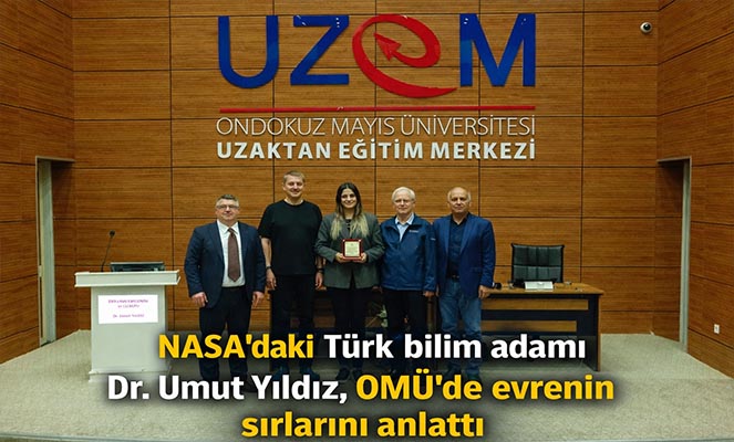 NASA'daki Türk bilim adamı Dr Umut Yıldız, OMÜ'de evrenin sırlarını anlattı