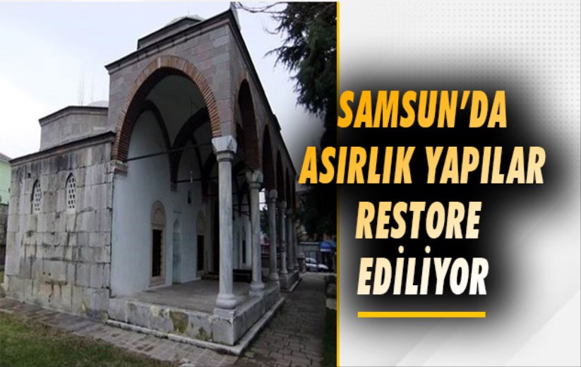 Asırlık cami ve yapılar restore ediliyor