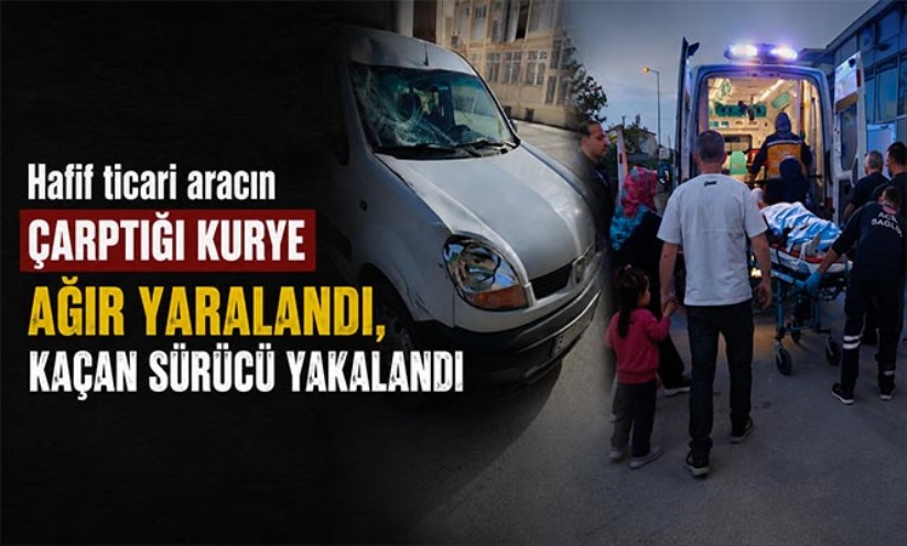 Hafif ticari aracın çarptığı kurye ağır yaralandı, kaçan sürücü yakalandı