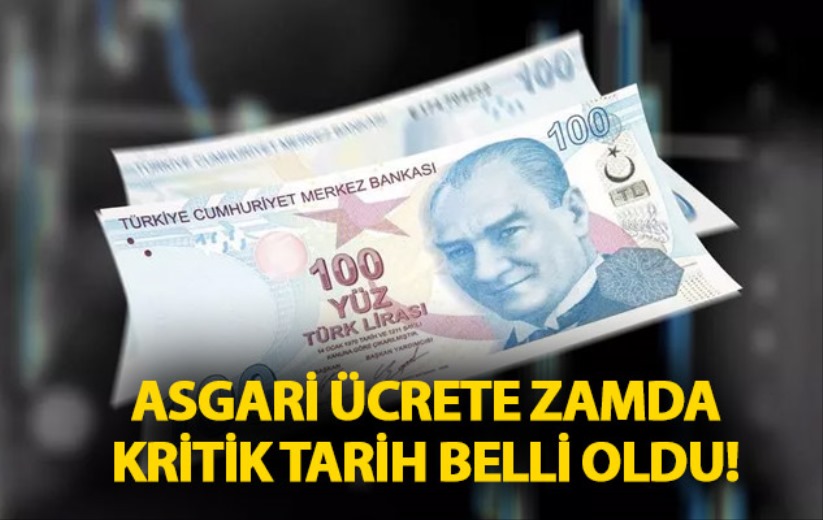 Asgari ücrete zamda kritik tarih belli oldu!